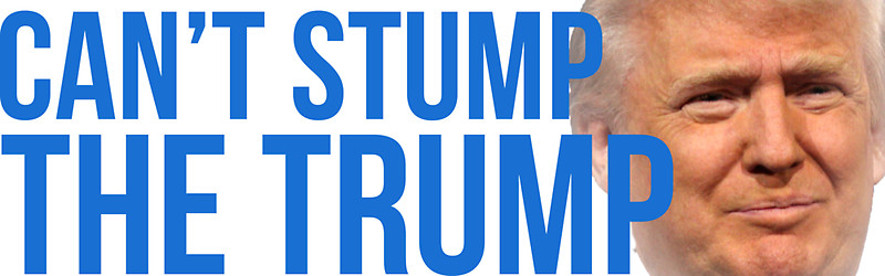 cant stump the trump.jpg